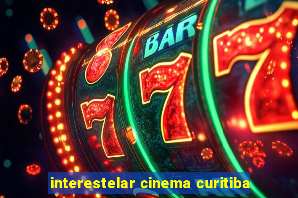 interestelar cinema curitiba